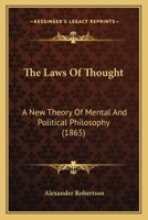 The laws of thought, objective and subjective 1146172524 Book Cover