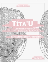 Títa'U, Einschreibheft Version, Band II: Lehrwerk Vedisch, Die Sprache des Rigveda 3754337653 Book Cover