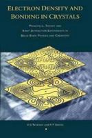 Electron Density and Bonding in Crystals: Principles, Theory and X-Ray Diffraction Experiments in Solid State Physics and Chemistry 0750302844 Book Cover