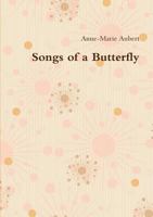 Songs of a Butterfly 129183902X Book Cover
