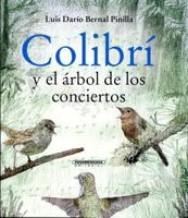 Colibrí y el árbol de los conciertos 9583054925 Book Cover