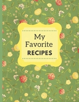 My Favorite Recipes: A Beautiful Cookbook For Handwritten Recipes 1696476992 Book Cover