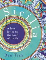 Sicilia: A love letter to the food of Sicily 1472982754 Book Cover