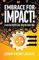 Embrace for IMPACT!: Crack the MyOS Code. Win the Inner War. 1967115214 Book Cover