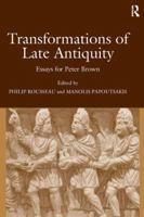 Transformations of Late Antiquity: Essays for Peter Brown 0754665534 Book Cover