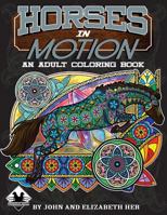 Horses in Motion: An Adult Coloring Book 1541120299 Book Cover