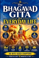 The Bhagavad Gita for Everyday Life: Discover Krishna’s Timeless Wisdom, Bhagavad Gita Teachings, Dharma, Karma, Yoga, Self-Knowledge, Detachment, ... Mythology, Festivals & Spiritual Learning) B0HHDBFPQ2 Book Cover