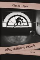 #Tanz #Koerper #Seele -S/W 153023073X Book Cover
