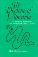 The Doctrine of Vibration: An Analysis of the Doctrines and Practices of Kashmir Shaivism 0887064329 Book Cover