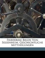 Friederike Brion von Sessenheim: Geschichtliche Mittheilungen. Zweite Auflage 3743624613 Book Cover