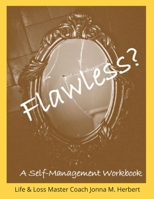 Flawless?: A Self-Management Workbook 1716086795 Book Cover