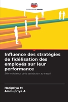 Influence des stratégies de fidélisation des employés sur leur performance (French Edition) 6208410045 Book Cover