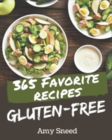 365 Favorite Gluten-Free Recipes: A Gluten-Free Cookbook You Will Love B08QBS1VLC Book Cover