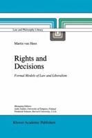 Rights and Decisions: Formal Models of Law and Liberalism 9048146259 Book Cover
