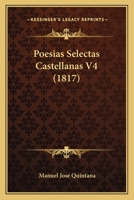 Poesias Selectas Castellanas V4 (1817) 1167005309 Book Cover