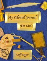 My Colonial Journal for Girls 0997383372 Book Cover