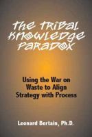 The Tribal Knowledge Paradox 0974160105 Book Cover