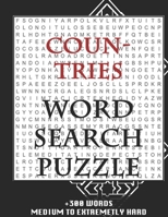COUNTRIES WORD SEARCH PUZZLE +300 WORDS Medium To Extremetrly Hard: AND MANY MORE OTHER TOPICS, With Solutions, 8x11' 80 Pages, All Ages: Kids 7-10, Solvable Word Search Puzzles, Seniors And Adults. 1678723541 Book Cover