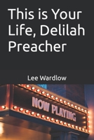 This is Your Life, Delilah Preacher B0CCCRZ1JB Book Cover