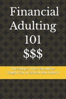 Financial Adulting 101: The Subject They Should’ve Taught You in School (But Didn’t) B0F3TPCWBS Book Cover
