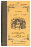 McGuffey's Pictorial Eclectic Primer. Newly Illustrated. Newly Revised 0880620188 Book Cover