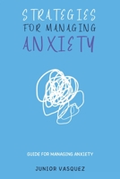 Strategies FOR MANAGING Anxiety: guide for Managing Anxiety- for adult - student B0C8RFC1ZH Book Cover