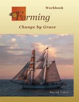 Forming: Change By Grace 1935629077 Book Cover