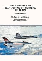 Inside History of the Usaf Lightweight Fighters, 1900 to 1975 1984555723 Book Cover