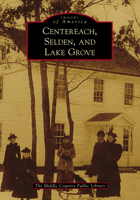 Centereach, Selden, and Lake Grove 1467122971 Book Cover