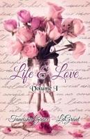 Life & Love: Volume I 1544190409 Book Cover