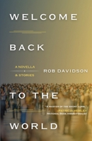 Welcome Back to the World: A Novella & Stories 1960329480 Book Cover