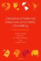 Global and National Macroeconometric Modelling: A Long-Run Structural Approach 0199650462 Book Cover