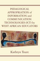 Pedagogical Appropriation of Information and Communication Technologies (Ict) by West African Educators 9956763780 Book Cover