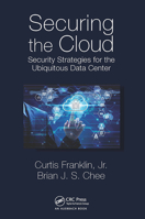 Securing the Cloud: Security Strategies for the Ubiquitous Data Center 1466569204 Book Cover