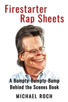 Firestarter Rap Sheets (Bumpty-Bumpty-Bump Behind the Scenes) 1697144365 Book Cover