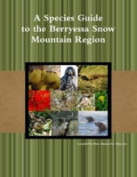 A Species Guide for the Berryessa Snow Mountain Region 1312746394 Book Cover