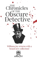 The Chronicles of the Obscure Detective: Williams Joy returns with a brand new collection! 1735650854 Book Cover