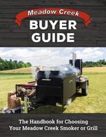 Meadow Creek Buyer Guide: The Handbook for Choosing Your Meadow Creek Smoker or Grill 1986123235 Book Cover