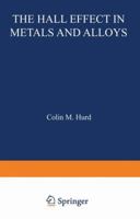 The Hall Effect in Metals and Alloys 0306305305 Book Cover