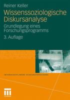 Wissenssoziologische Diskursanalyse: Grundlegung Eines Forschungsprogramms 3531178377 Book Cover