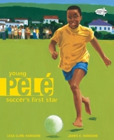 Young Pele: Soccer's First Star 037587156X Book Cover