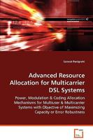 Advanced Resource Allocation for Multicarrier DSL Systems 3639071298 Book Cover
