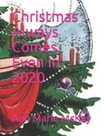 Christmas Always Comes, Even In 2020 B08NJR5GGK Book Cover