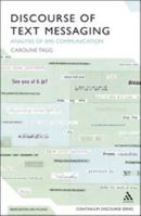 Discourse of Text Messaging: Analysis of SMS Communication 1441173765 Book Cover