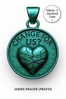 Change for Us? - Volume 2: Intentional Love 1969027010 Book Cover