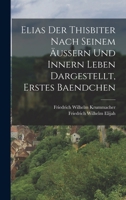 Elias Der Thisbiter, Volume 1... 0341610194 Book Cover