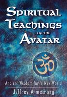 Spiritual Teachings of the Avatar: Ancient Wisdom for a New World 1582702810 Book Cover