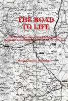 The Road to Life: The Rescue Operation of Jewish Refugees on the Hungarian-Romanian Border in Transylvania, 1936-1944 (Bibliotheca Judaica (Cluj-Napoca, Romania), 2.) 088400175X Book Cover