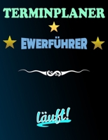 Terminplaner Ewerführer läuft!: Termintagebuch | Terminplan | Terminplaner-Buch |  tägliche Termine (German Edition) 1656412322 Book Cover
