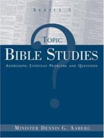 Topic Bible Studies Addressing Everyday Problems and Questions - Series 1 1591603986 Book Cover